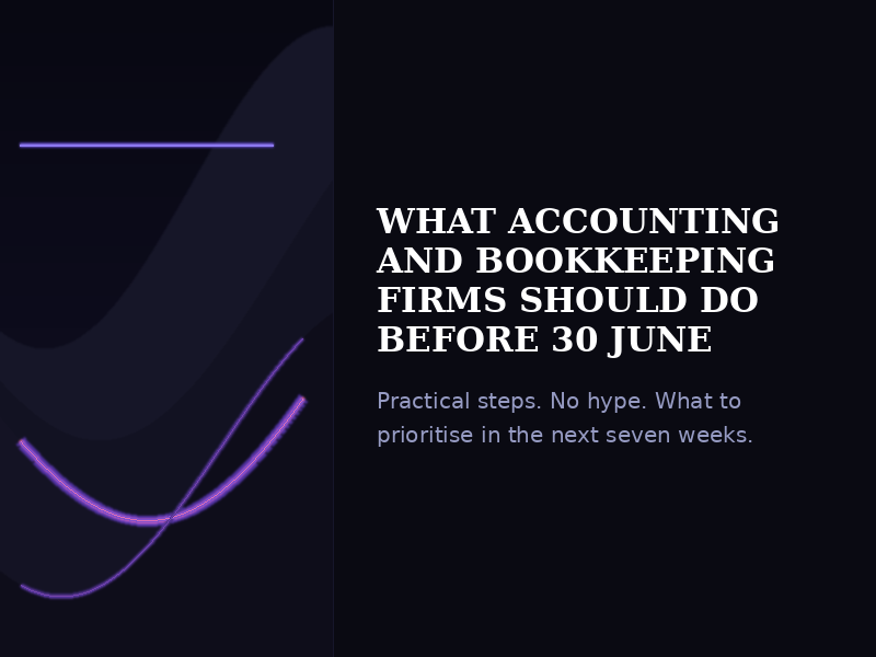 What Accounting and Bookkeeping Firms Should Do Before 30 June