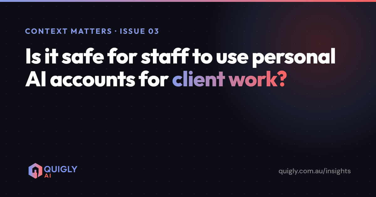 Is it safe for staff to use personal AI accounts for client work?